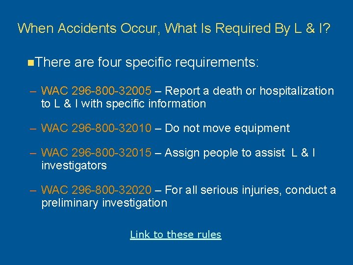 When Accidents Occur, What Is Required By L & I? n. There are four