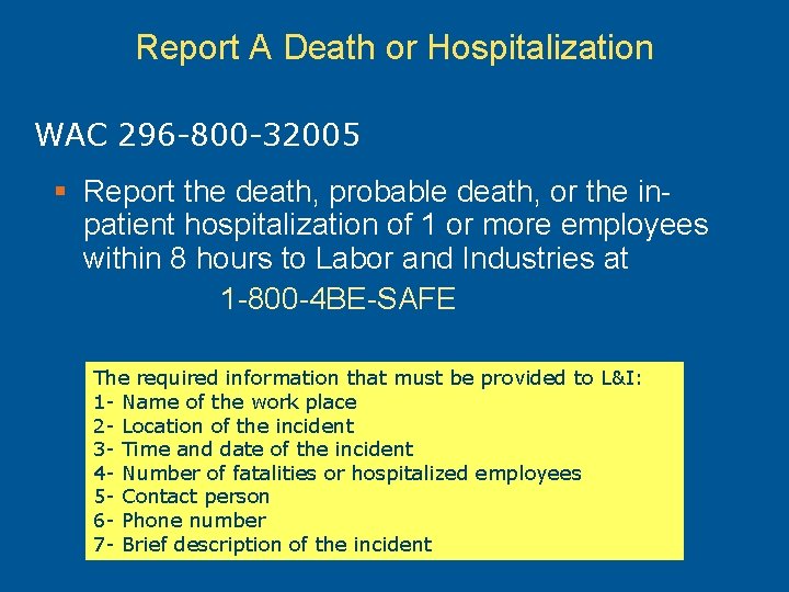 Report A Death or Hospitalization WAC 296 -800 -32005 § Report the death, probable