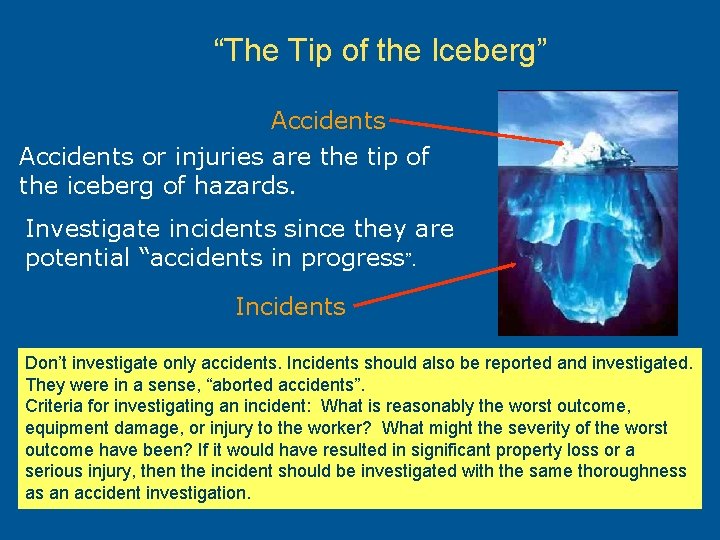 “The Tip of the Iceberg” Accidents or injuries are the tip of the iceberg