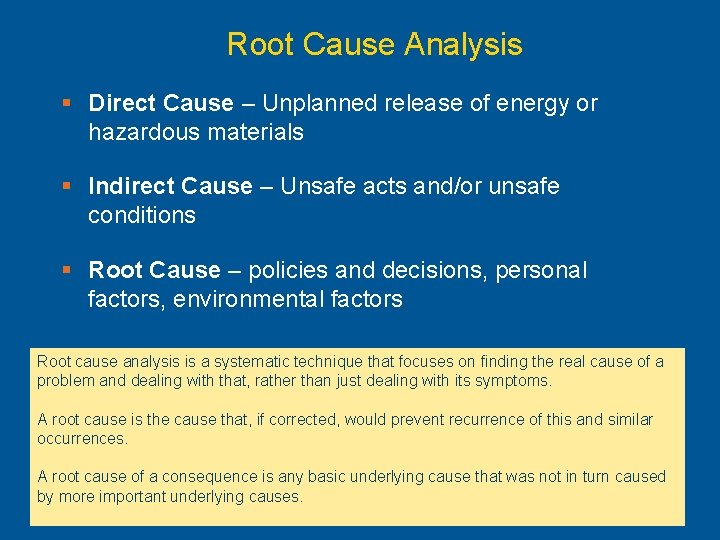 Root Cause Analysis § Direct Cause – Unplanned release of energy or hazardous materials