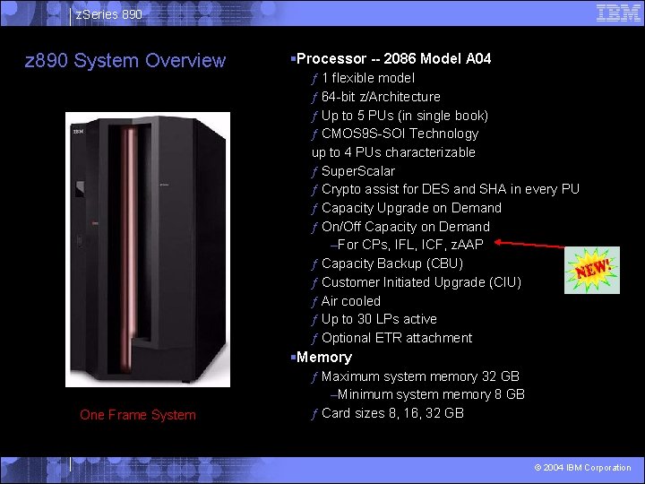 z. Series 890 z 890 System Overview One Frame System §Processor -- 2086 Model