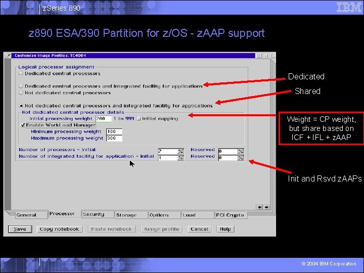 z. Series 890 z 890 ESA/390 Partition for z/OS - z. AAP support Dedicated