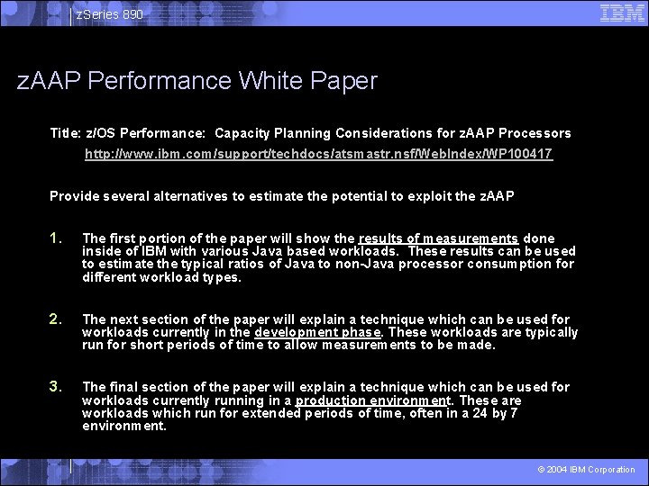 z. Series 890 z. AAP Performance White Paper Title: z/OS Performance: Capacity Planning Considerations