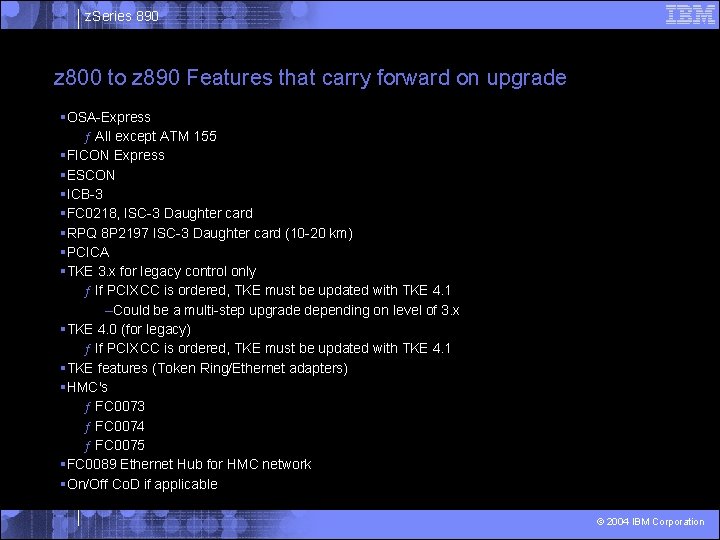 z. Series 890 z 800 to z 890 Features that carry forward on upgrade