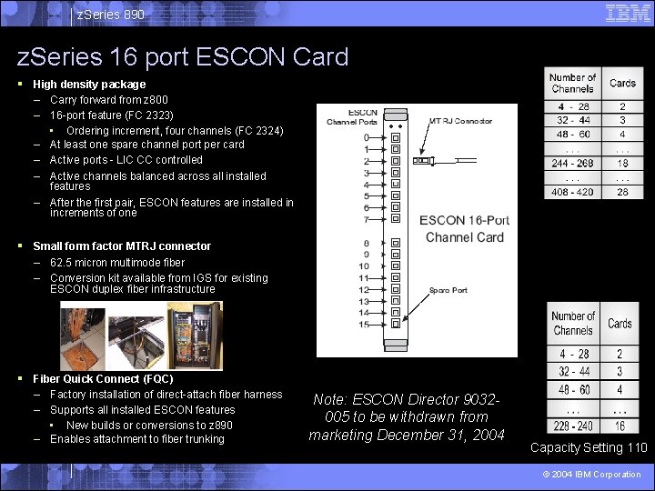 z. Series 890 z. Series 16 port ESCON Card § High density package –