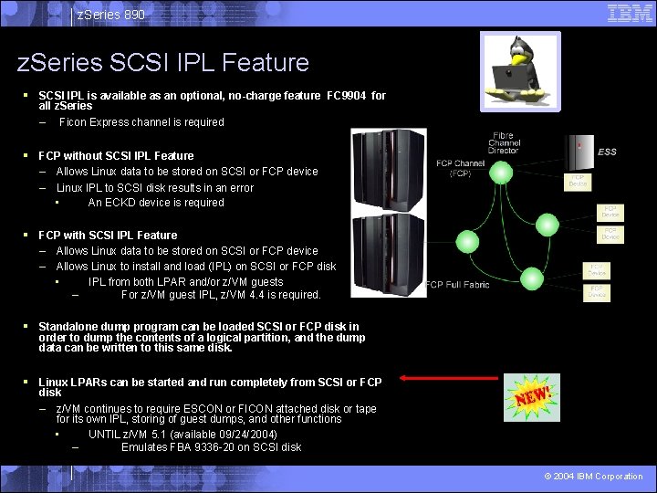 z. Series 890 z. Series SCSI IPL Feature § SCSI IPL is available as