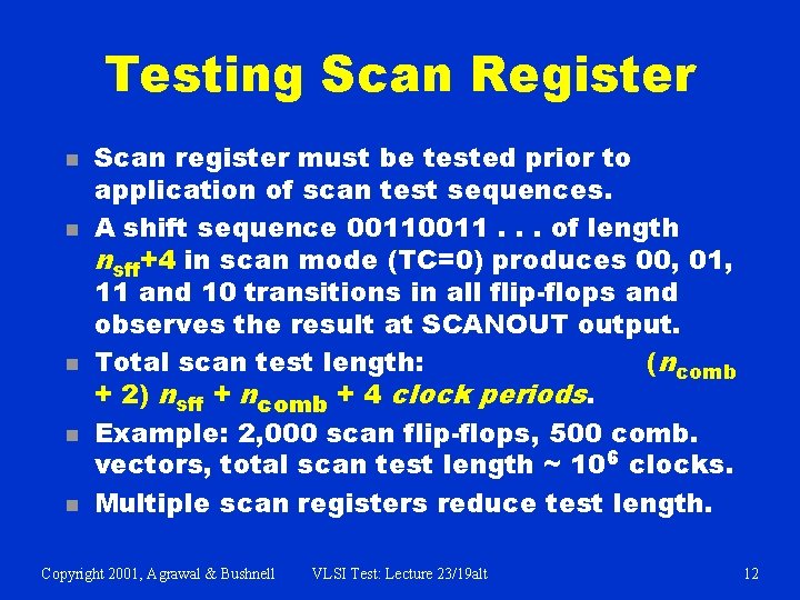 Testing Scan Register n n n Scan register must be tested prior to application
