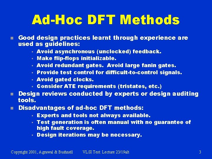 Ad-Hoc DFT Methods n Good design practices learnt through experience are used as guidelines: