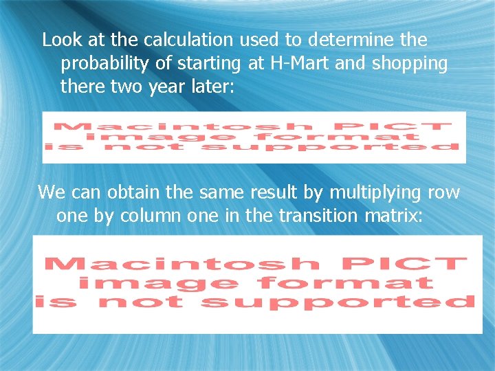 Look at the calculation used to determine the probability of starting at H-Mart and