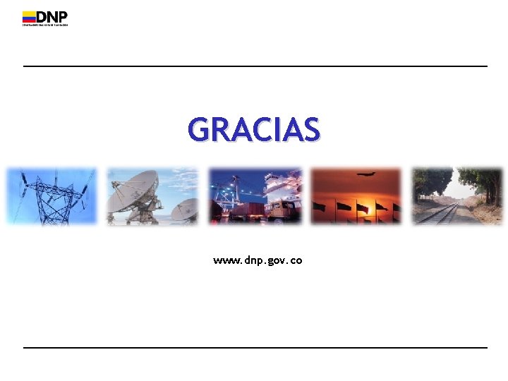 GRACIAS www. dnp. gov. co 