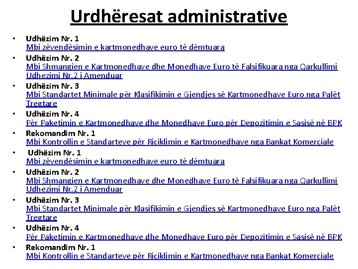 Urdhëresat administrative • • • Udhëzim Nr. 1 Mbi zëvendësimin e kartmonedhave euro të