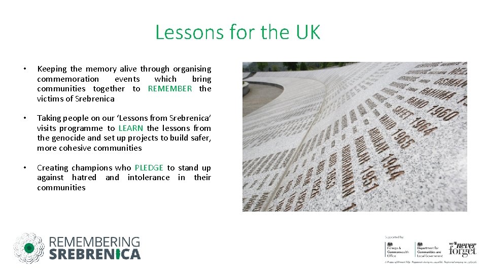 Lessons for the UK • Keeping the memory alive through organising commemoration events which