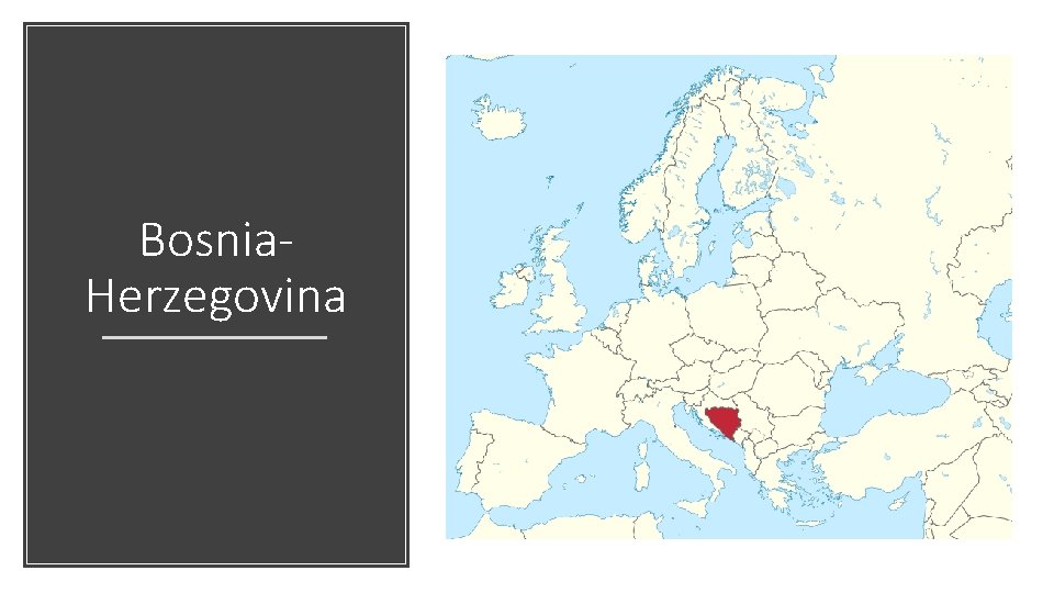 Bosnia. Herzegovina 