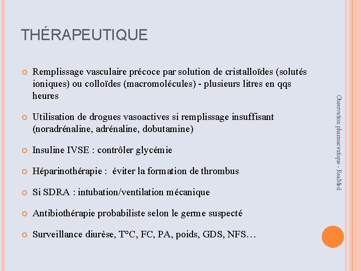 THÉRAPEUTIQUE Remplissage vasculaire précoce par solution de cristalloïdes (solutés ioniques) ou colloïdes (macromolécules) -