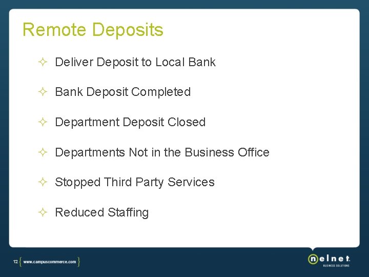 Remote Deposits Deliver Deposit to Local Bank Deposit Completed Department Deposit Closed Departments Not