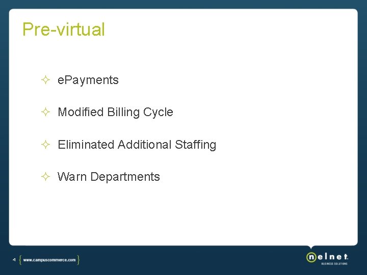 Pre-virtual e. Payments Modified Billing Cycle Eliminated Additional Staffing Warn Departments 4 