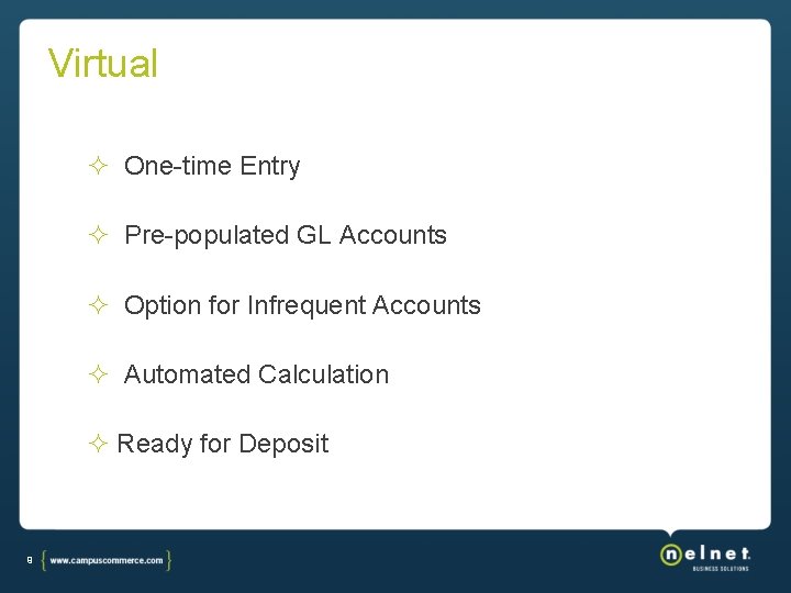 Virtual One-time Entry Pre-populated GL Accounts Option for Infrequent Accounts Automated Calculation Ready for