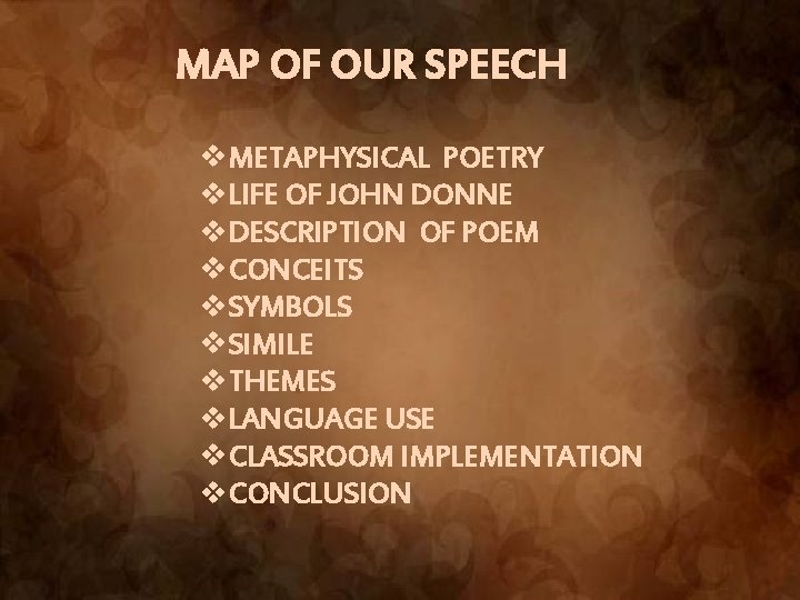 MAP OF OUR SPEECH v. METAPHYSICAL POETRY v. LIFE OF JOHN DONNE v. DESCRIPTION MAP OF OUR SPEECH v. METAPHYSICAL POETRY v. LIFE OF JOHN DONNE v. DESCRIPTION