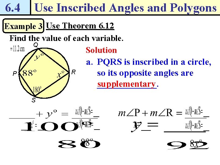 6. 4 Use Inscribed Angles and Polygons Example 3 Use Theorem 6. 12 Find