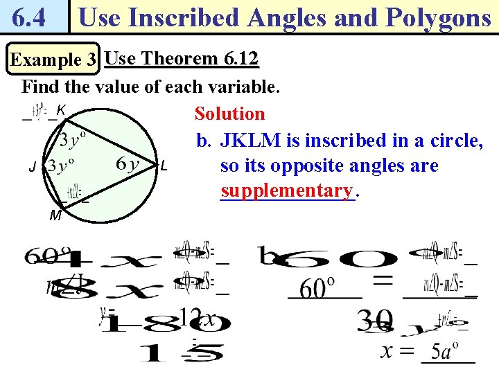 6. 4 Use Inscribed Angles and Polygons Example 3 Use Theorem 6. 12 Find