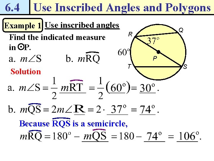 6. 4 Use Inscribed Angles and Polygons Example 1 Use inscribed angles Find the