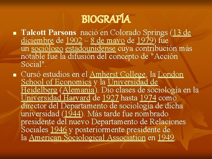 BIOGRAFÍA n n Talcott Parsons nació en Colorado Springs (13 de diciembre de 1902