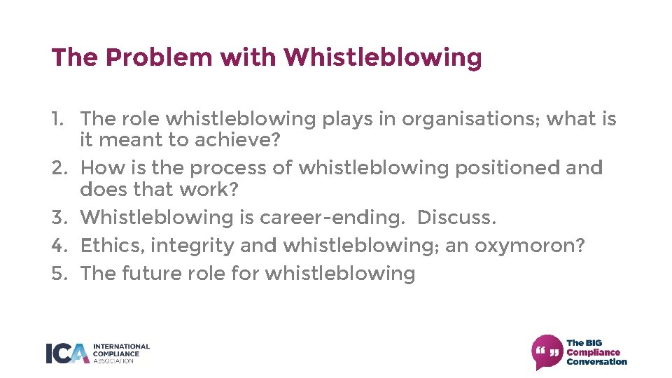 The Problem with Whistleblowing 1. The role whistleblowing plays in organisations; what is it