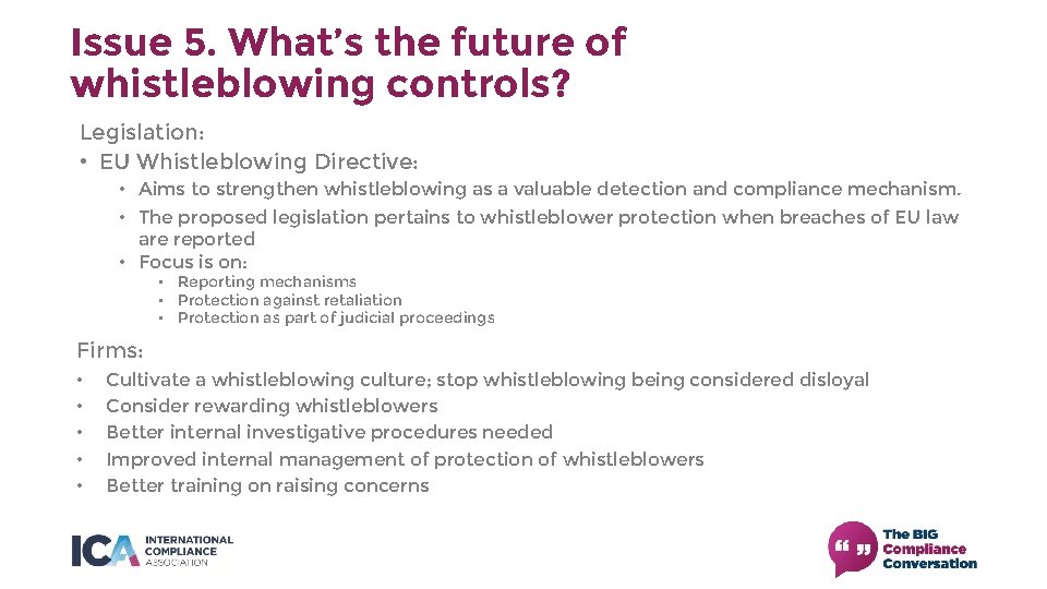 Issue 5. What’s the future of whistleblowing controls? Legislation: • EU Whistleblowing Directive: •