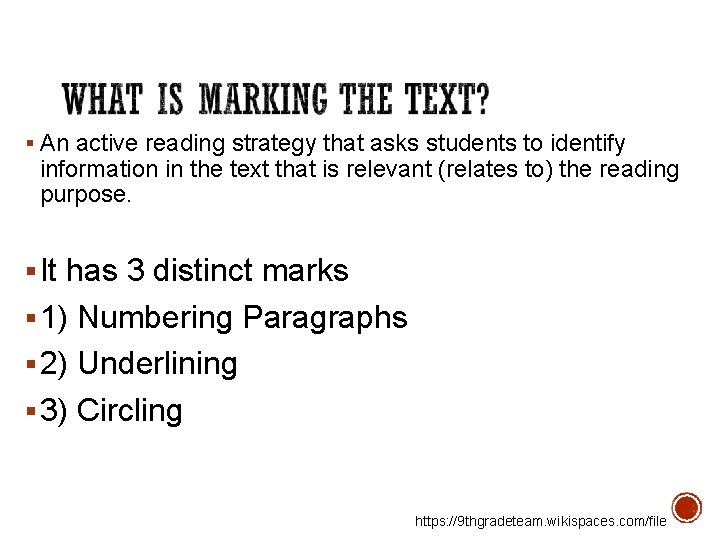 § An active reading strategy that asks students to identify information in the text