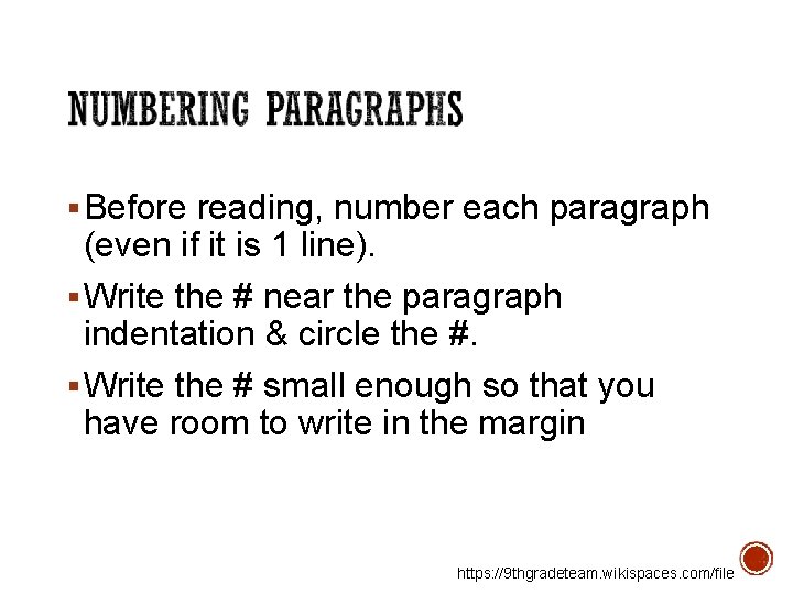 § Before reading, number each paragraph (even if it is 1 line). § Write