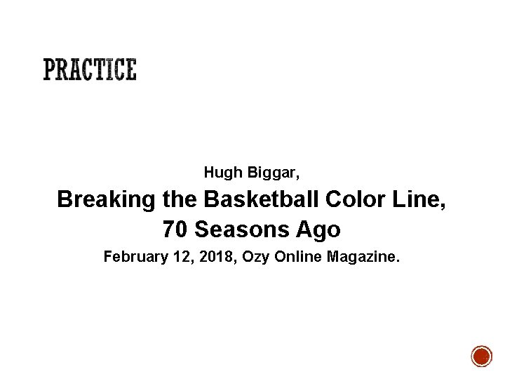 Hugh Biggar, Breaking the Basketball Color Line, 70 Seasons Ago February 12, 2018, Ozy