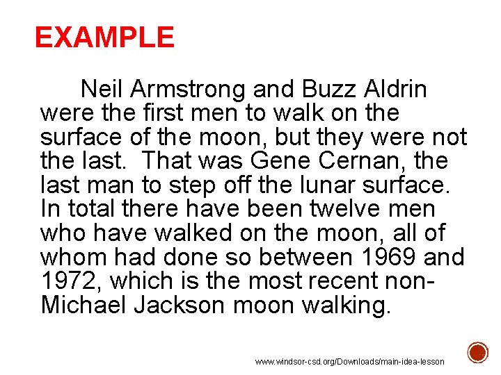 EXAMPLE Neil Armstrong and Buzz Aldrin were the first men to walk on the