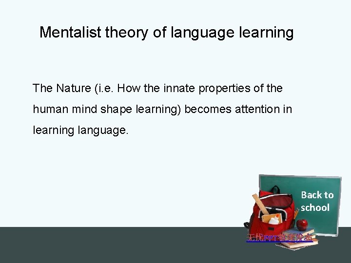 Mentalist theory of language learning The Nature (i. e. How the innate properties of