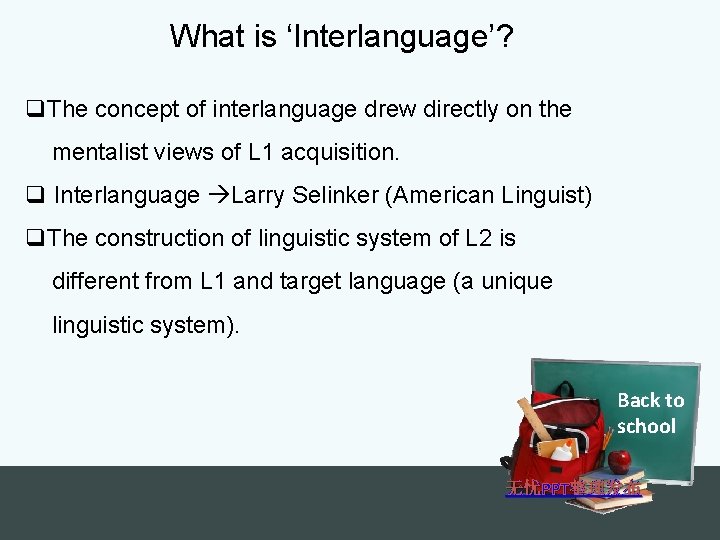 What is ‘Interlanguage’? q. The concept of interlanguage drew directly on the mentalist views