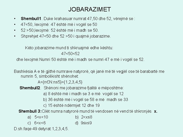JOBARAZIMET • • Shembull 1. Duke krahasuar numrat 47, 50 dhe 52, vërejmë se