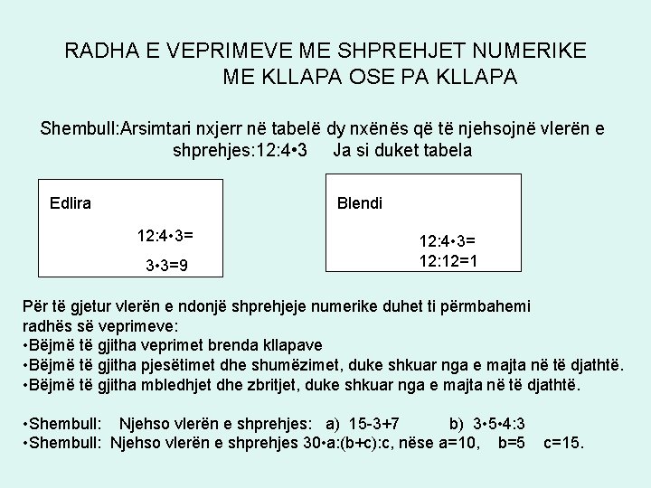 RADHA E VEPRIMEVE ME SHPREHJET NUMERIKE ME KLLAPA OSE PA KLLAPA Shembull: Arsimtari nxjerr