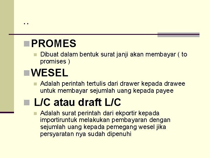 . . n PROMES n Dibuat dalam bentuk surat janji akan membayar ( to