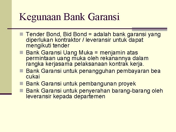 Kegunaan Bank Garansi n Tender Bond, Bid Bond = adalah bank garansi yang n