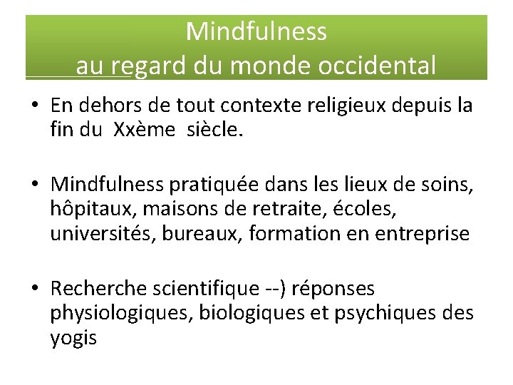 Mindfulness au regard du monde occidental • En dehors de tout contexte religieux depuis