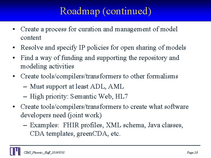 Roadmap (continued) • Create a process for curation and management of model content •
