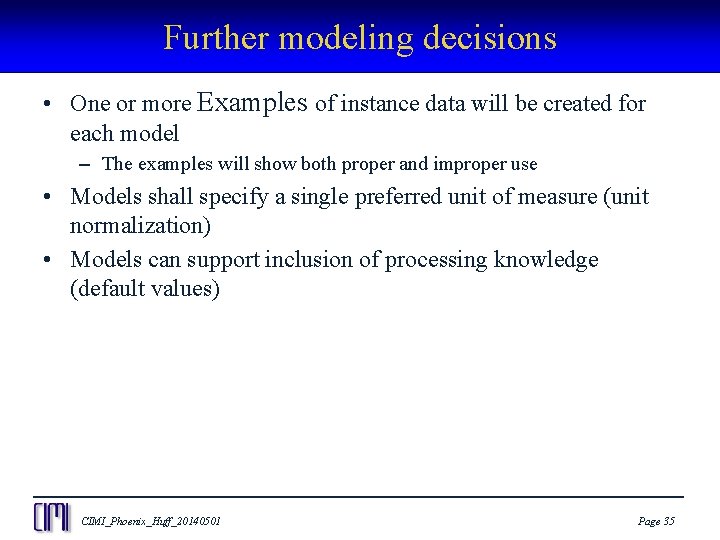 Further modeling decisions • One or more Examples of instance data will be created