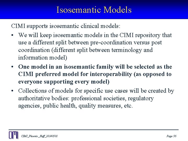 Isosemantic Models CIMI supports isosemantic clinical models: • We will keep isosemantic models in