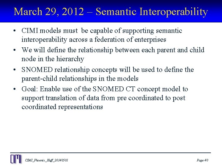 March 29, 2012 – Semantic Interoperability • CIMI models must be capable of supporting