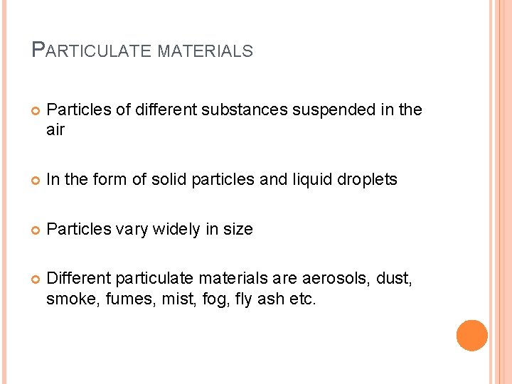 PARTICULATE MATERIALS Particles of different substances suspended in the air In the form of