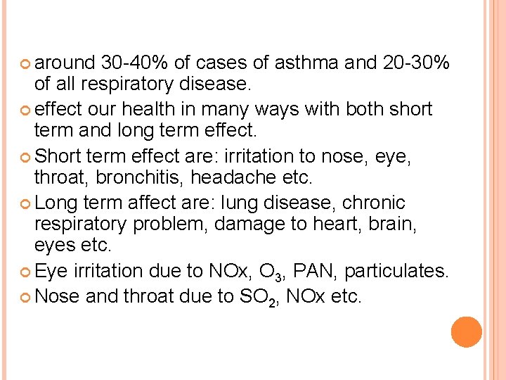  around 30 -40% of cases of asthma and 20 -30% of all respiratory