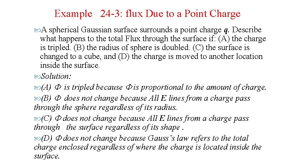Example 24 -3: flux Due to a Point Charge A spherical Gaussian surface surrounds