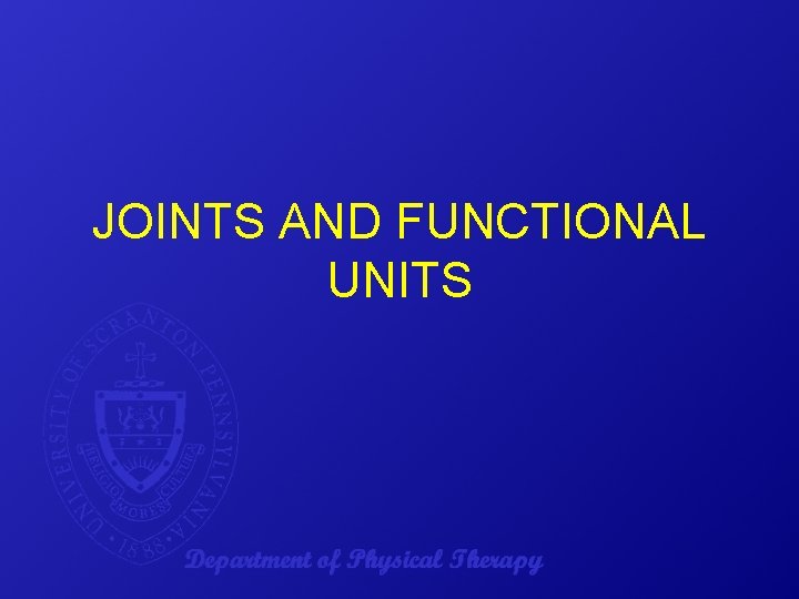 JOINTS AND FUNCTIONAL UNITS 