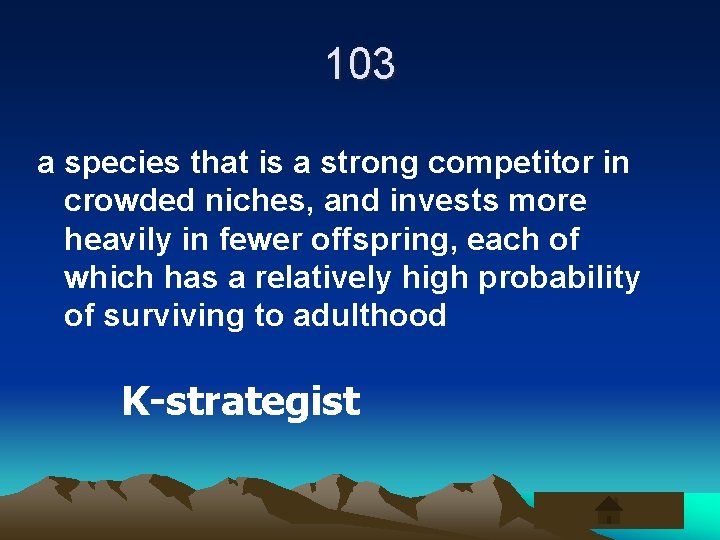 103 a species that is a strong competitor in crowded niches, and invests more