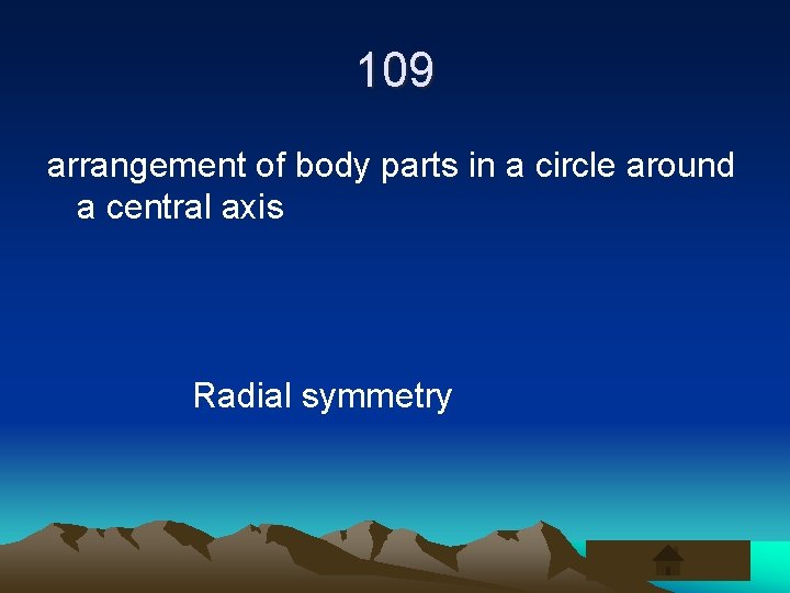 109 arrangement of body parts in a circle around a central axis Radial symmetry