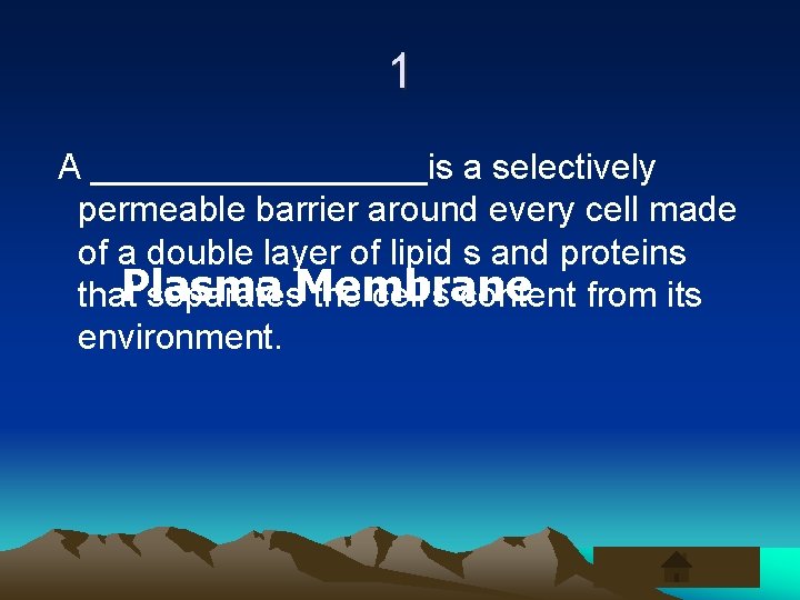 1 A _________is a selectively permeable barrier around every cell made of a double